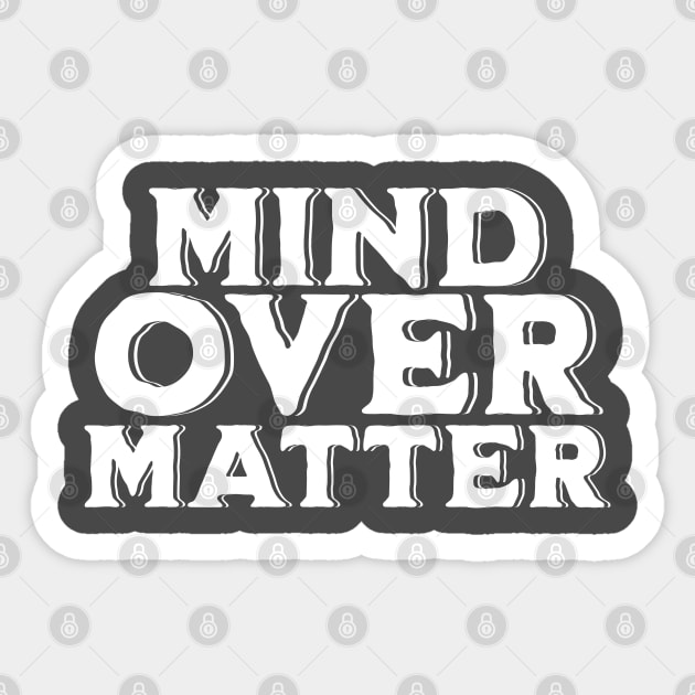 Mind over Matter Sticker by Mey Designs